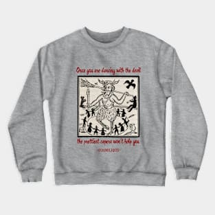 Dancing With The Devil Crewneck Sweatshirt